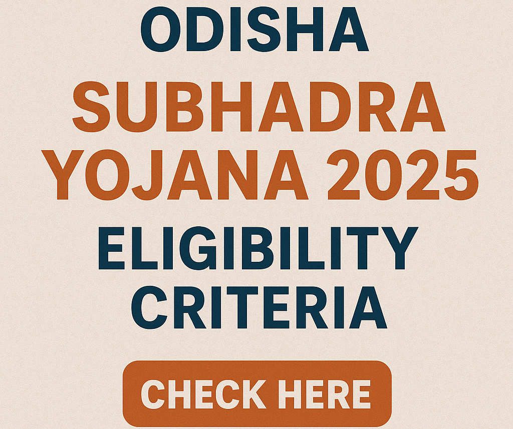 Odisha Subhadra Yojana 2025 – Eligibility Criteria